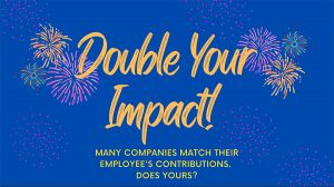 Double your impact!